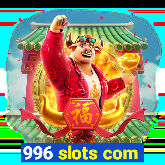 996 slots com